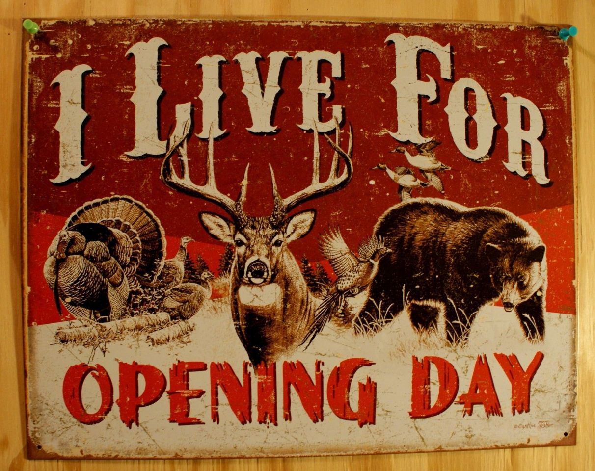 Live For Opening Day Tin Sign Turkey Squirrel Duck Rifle Deer Hunting Ammo E104 The Wild Robot!