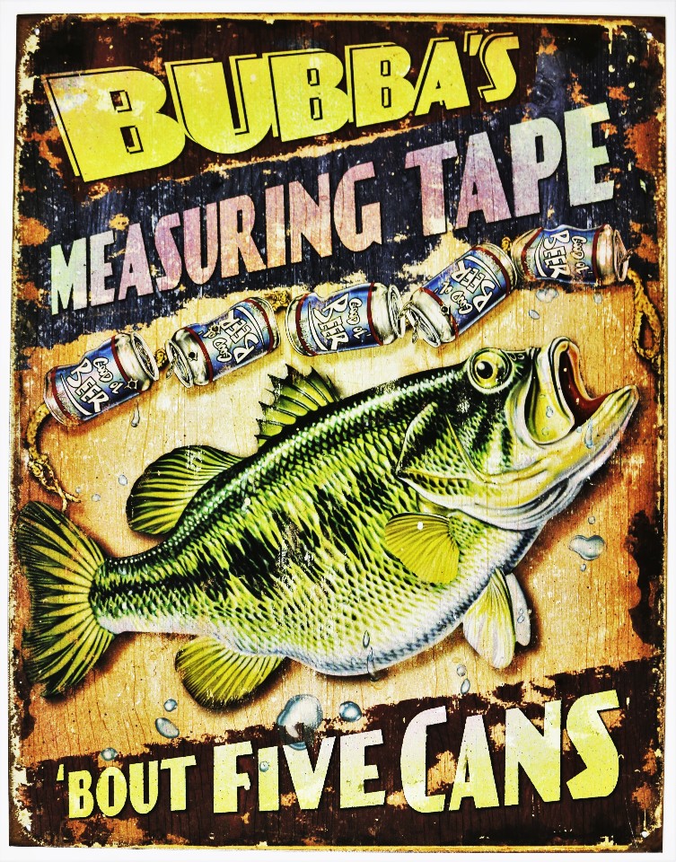 Bubbas Measuring Tape Tin Sign Fishing Fish Bass Pro Beer Reel Rod Bait The Wild Robot!