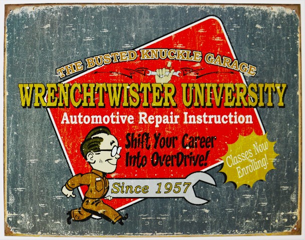 Busted Knuckle Garage Wrench Twister University Tin Sign Busted Knuckle Garage Wrench Twister University Tin Sign Mechanic Auto The Wild Robot