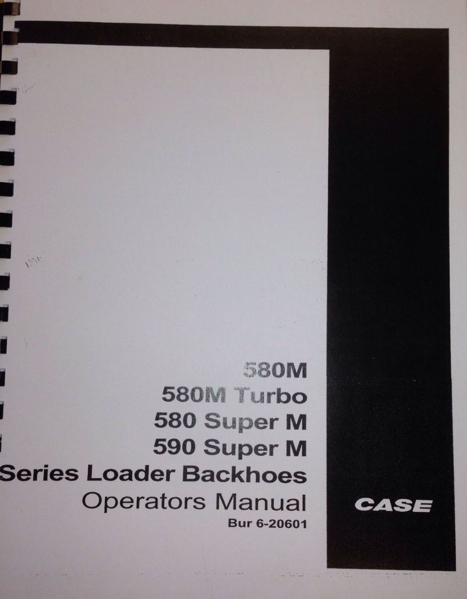 Case 580M 580SM 590SM Super M 590 M Loader Backhoe Operator maintenance