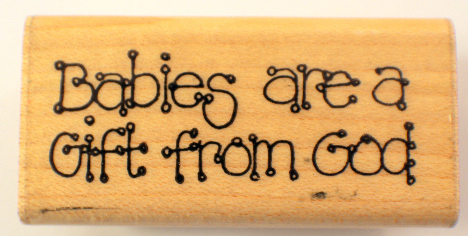 babies are a gift from god f 180 dots wooden rubber stamp