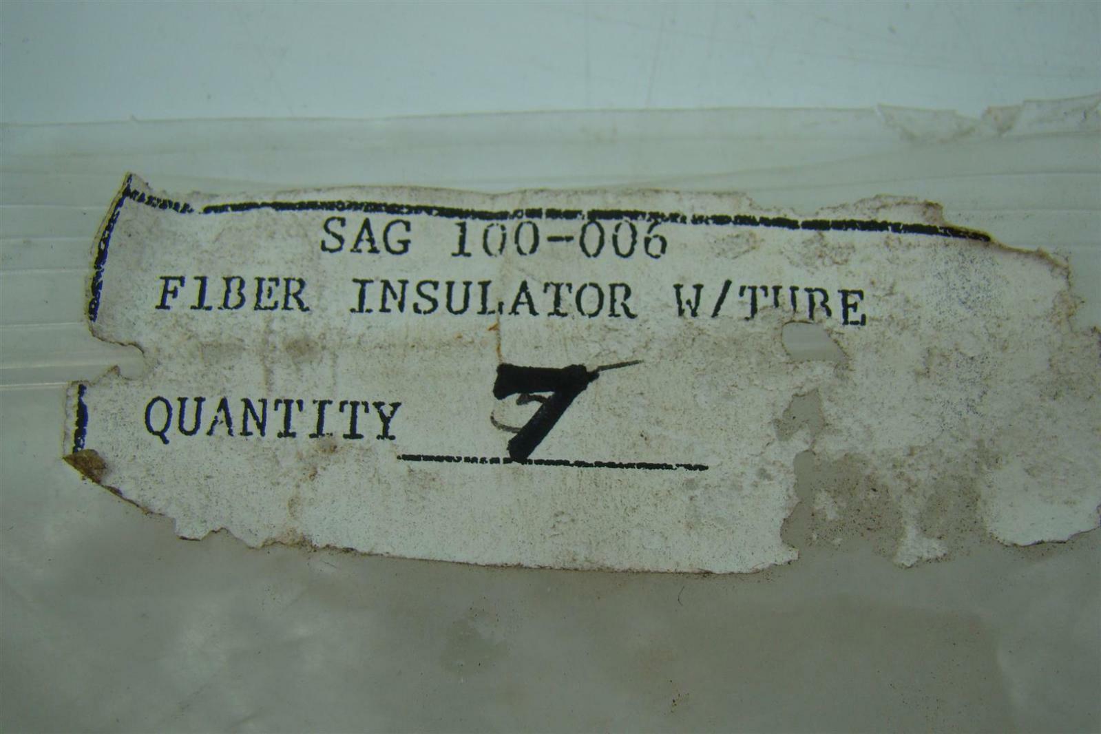 (7) SAG 100-006 Fiber Insulator W/Tube SAG 100-006
