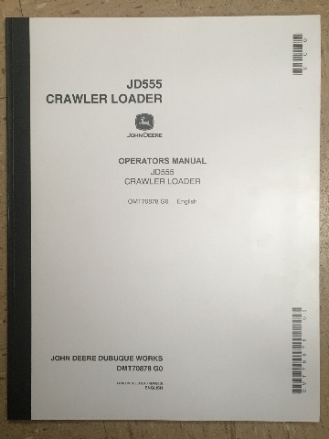 John Deere 555 Crawler Loader Operations Manual JD OMT70878 Book