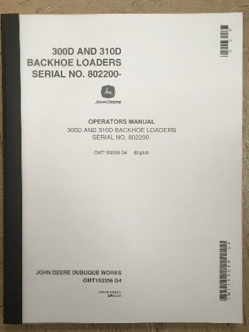 John Deere 300D 310D Backhoe Operators Manual JD OMT153356 Book HI SN 802200 AND UP