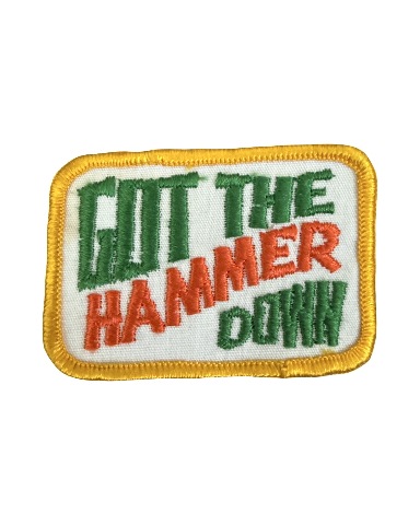 Got the Hammer Down Trucker Vintage Uniform Patch